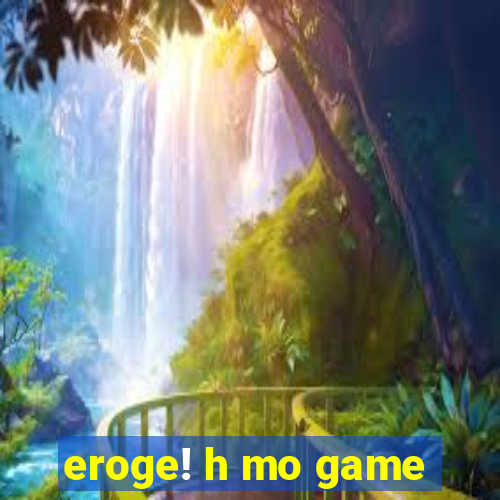 eroge! h mo game